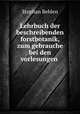 Lehrbuch der beschreibenden forstbotanik, zum gebrauche bei den vorlesungen ., Stephan Behlen 
