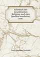 Lehrbuch der israelitischen Religion nach den Quellen bearbeitet, zum ., Tsevi Binyamin Oyerbakh 