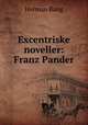 Excentriske noveller: Franz Pander, H. Bang 