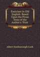 Exercises in Old English: Based Upon the Prose Texts of the Author`s "First ., Cook, Albert S. (Albert Stanburrough), 1853-1927 