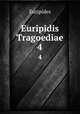 Euripidis Tragoediae. 4, Euripides 