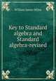 Key to Standard algebra and Standard algebra-revised, William J. Milne 