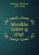 Mordkhe Gebirt?ig zingt?, Gebirtig, Mordecai, 1877-1942 