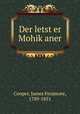 Der letst?er Mohik?aner, Cooper, James Fenimore, 1789-1851 