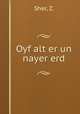 Oyf alt?er un nayer erd, Sher, Z. 