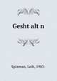 Gesht?alt?n, Spizman, Leib, 1903- 