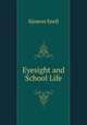 Eyesight and School Life, Simeon Snell 