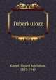 Tuberk?uloze, Knopf, Sigard Adolphus, 1857-1940 