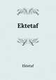 Ektetaf, Ektetaf 