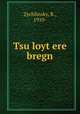 Tsu loyt?ere bregn, Zychlinsky, R., 1910- 