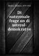 Di natsyonale frage un di sotsyal-demok?rat?ye, Medem, Vladimir, 1879-1923 