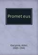 Promet?eus, Kacyzne, Alter, 1885-1941 