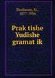 Prak?tishe Yudishe gramat?ik, Birnbaum, M., 1877-1934 