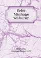 Sefer Minhage Yeshurun, Hirshovitz, Abraham Eliezer, 1859- 