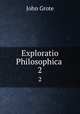 Exploratio Philosophica .. 2, John Grote 