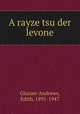 A rayze tsu der levone, Glasser-Andrews, Edith, 1891-1947 