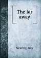 The far away, Nearing, Guy 