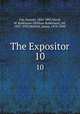 The Expositor. 10, Cox, Samuel, 1826-1893,Nicoll, W. Robertson (William Robertson), Sir, 1851-1923,Moffatt, James, 1870-1944 