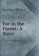 Far in the Forest: A Story, Mitchell S. Weir 