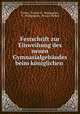Festschrift zur Einweihung des neuen Gymnasialgebaudes beim koniglichen ., Prussia K. Padagogium Putbus 