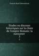 Etudes ou discours historiques sur la chute de l`empire Romain: la naissance .. 3, Francois-Rene Chateaubriand 