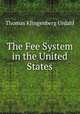 The Fee System in the United States, Thomas Klingenberg Urdahl 