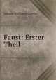 Faust: Erster Theil, Johann Wolfgang Goethe 