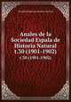 Anales de la Sociedad Espala de Historia Natural. t.30 (1901-1902), Sociedad Espala de Historia Natural 