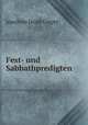 Fest- und Sabbathpredigten, Joachim Jacob Unger 