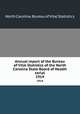 Annual report of the Bureau of Vital Statistics of the North Carolina State Board of Health serial. 1914, North Carolina. Bureau of Vital Statistics 