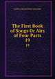 The First Book of Songs Or Airs of Four Parts. 19, Godfrey Edward Pellew Arkwright 