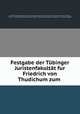 Festgabe der Tubinger Juristenfakultat fur Friedrich von Thudichum zum ., 