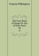 The First Book of Songs Or Airs of Four Parts. 20, Francis Pilkington 