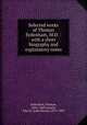 Selected works of Thomas Sydenham, M.D. : with a short biography and explanatory notes, Sydenham, Thomas, 1624-1689,Comrie, John D. (John Dixon), 1875-1939 
