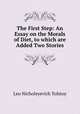The First Step: An Essay on the Morals of Diet, to which are Added Two Stories, Лев Николаевич Толстой 