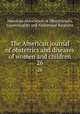 The American journal of obstetrics and diseases of women and children. 26, American Association of Obstetricians, Gynecologists and Abdominal Surgeons 