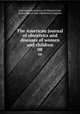 The American journal of obstetrics and diseases of women and children. 08, American Association of Obstetricians, Gynecologists and Abdominal Surgeons 