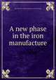 A new phase in the iron manufacture, New York wire railing company. [from old catalog] 