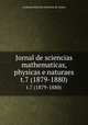 Jornal de sciencias mathematicas, physicas e naturaes. t.7 (1879-1880), Academia Real das Sciencias de Lisboa 