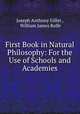 First Book in Natural Philosophy: For the Use of Schools and Academies, Joseph Anthony Gillet , William James Rolfe 