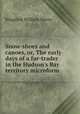 Snow-shoes and canoes, or, The early days of a fur-trader in the Hudson