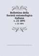 Bollettino della Societ entomologica italiana. v. 23 1891, Societa entomologica italiana 