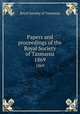 Papers and proceedings of the Royal Society of Tasmania. 1869, Royal Society of Tasmania 