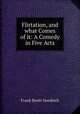 Flirtation, and what Comes of it: A Comedy in Five Acts, Frank Boott Goodrich 