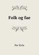 Folk og fae, Per Sivle 