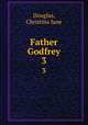 Father Godfrey. 3, Douglas, Christina Jane 