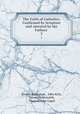 The Faith of Catholics: Confirmed by Scripture and Attested by the Fathers .. 3, Joseph Berington , John Kirk, James Waterworth, Thomas John Capel 