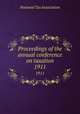 Proceedings of the annual conference on taxation. 1911, National Tax Association 