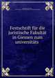 Festschrift fur die juristische Fakultat in Giessen zum universitats ., Reinhard von Frank 