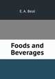 Foods and Beverages, E. A. Beal 